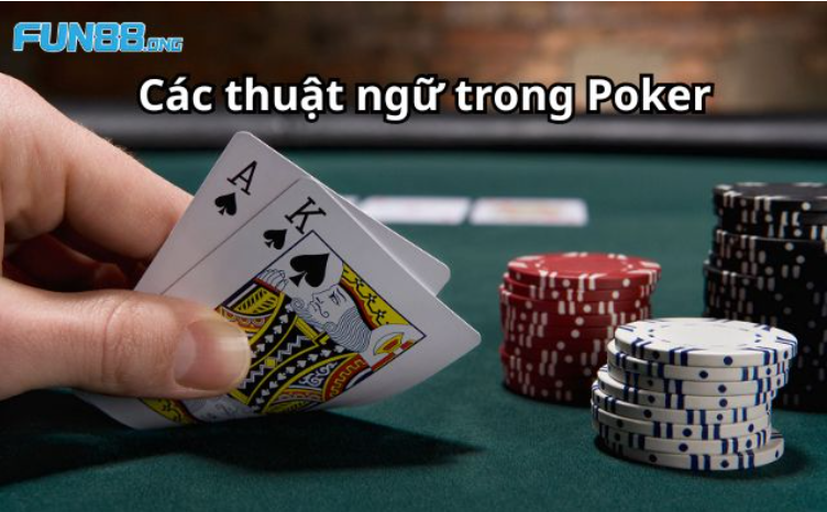 Một số thuật ngữ phổ biến trong game poker.