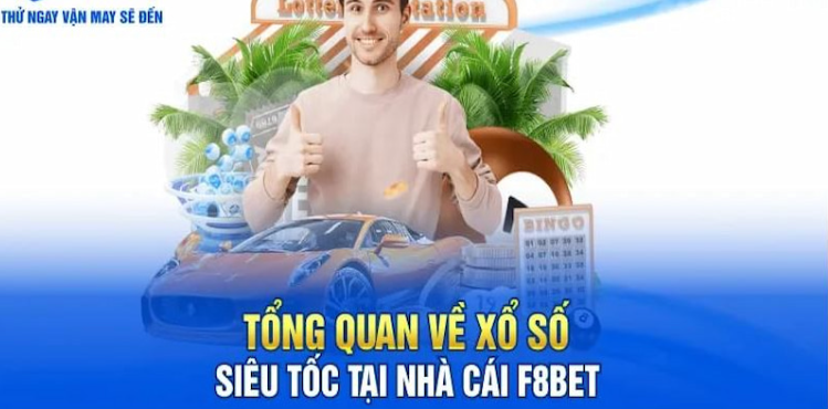 Tổng quan xổ số F8bet Tổng quan xổ số F8bet